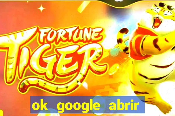 ok google abrir jogo de c****